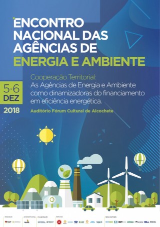 ENAEA2018 - Encontro Nacional das Agências de Energia e Ambiente, 05 e 06 de Dezembro de 2018, Alcochete